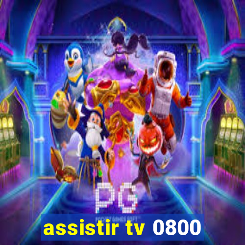 assistir tv 0800